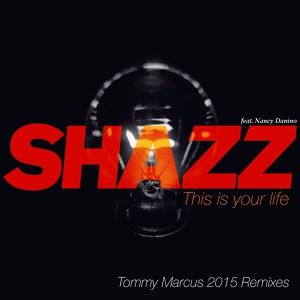 Обложка для Shazz feat. Nancy Danino - This Is Your Life