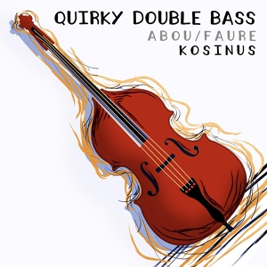 Обложка для Ilan Abou, Thierry Faure - Quirky Double Bass