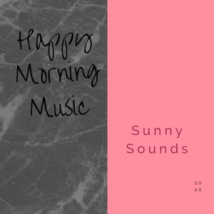 Обложка для Happy Morning Music - Sunny Sounds