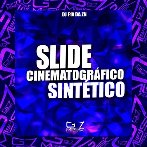 Обложка для DJ F10 DA ZN, MC BM OFICIAL - Slide Cinematográfico Sintético