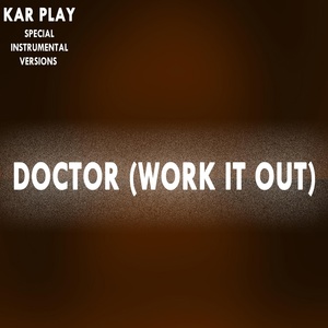 Обложка для Kar Play - Doctor (Work It Out)