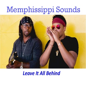 Обложка для Memphissippi Sounds - Leave It All Behind
