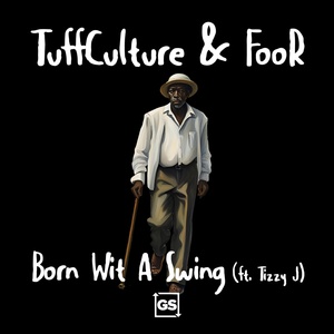 Обложка для Tuff Culture, FooR feat. Tizzy J - Born Wit A Swing