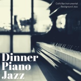 Обложка для Dinner Piano Jazz - Far Ago and Long Away