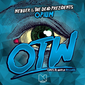 Обложка для Nebuer & The Dead Prezidents - Opium (Original Mix)