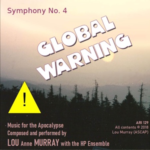 Обложка для Lou Anne Murray - Global Warning, Symphony No. 4 in F, Op. 129: II. Famine