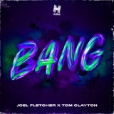 Обложка для Joel Fletcher, Tom Clayton - BANG