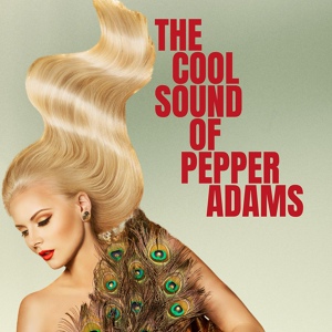 Обложка для Pepper Adams - Seein' Red