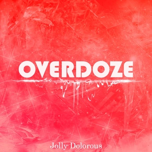 Обложка для Jolly Dolorous - Overdoze