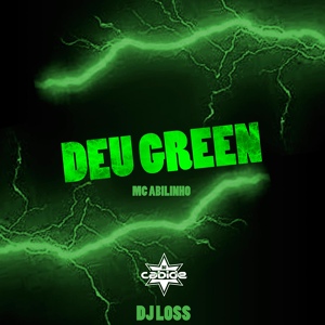 Обложка для Dj Cabide, Mc Abilinho, Dj Loss Beats - Deu Green