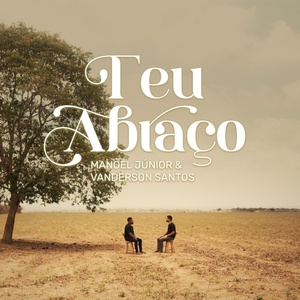 Обложка для Manoel Júnior feat. Vanderson Santos - Teu Abraço