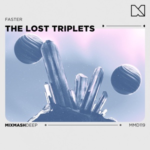 Обложка для The Lost Triplets, Mixmash Deep - Faster