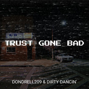 Обложка для Dondrell209, Dirty Dancin' - Trust Gone Bad