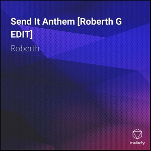 Обложка для Roberth - Send It Anthem