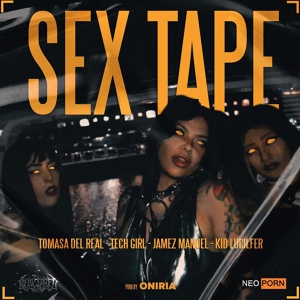 Обложка для Tomasa del Real, Kid Lucilfer, TECH GRL feat. Jamez Manuel - Sex Tape