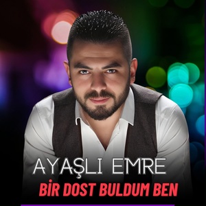 Обложка для Emre Ergin - BİR DOST BULDUM BEN