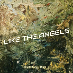 Обложка для Dominic Mastrangelo - Tiny Angels