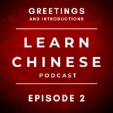 Обложка для Chinese Languagecast - Learn Chinese Podcast: Greetings Episode 2, Pt. 9