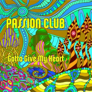 Обложка для PASSION CLUB - Gotta Give My Heart