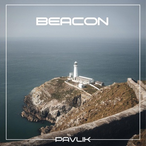 Обложка для Pavlik - Beacon