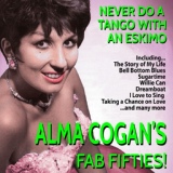 Обложка для Alma Cogan - Never Do a Tango With an Eskimo