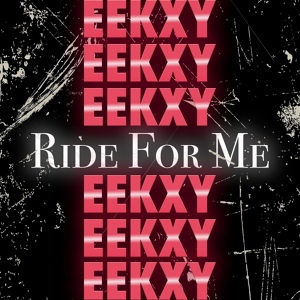 Обложка для EEKXY - Ride for Me