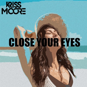 Обложка для Kriss Moore - Close Your Eyes