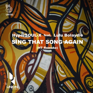 Обложка для HyperSOUL-X feat. Lulu Bolaydie - Sing That Song Again