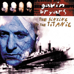 Обложка для Gavin Bryars Ensemble - Bryars: The Sinking of the Titanic - 8. Titanic Lament