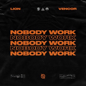 Обложка для Lion, Vencor - Nobody Work