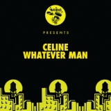 Обложка для Celine - Whatever Man