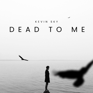 Обложка для Kevin Sky - Dead to Me