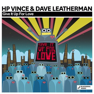 Обложка для HP VINCE & DAVE LEATHERMAN - Give It Up For Love (Nu Disco mix)