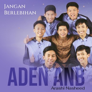 Обложка для Aden AnB feat. Arashi Nasheed - Jangan Berlebihan