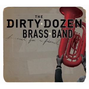 Обложка для Dirty Dozen Brass Band - Please Let Me Stay a Little Longer