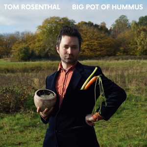 Обложка для Tom Rosenthal - Big Pot of Hummus