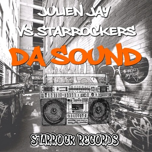 Обложка для StarRockers, Julien Jay - Da Sound (Original Mix)