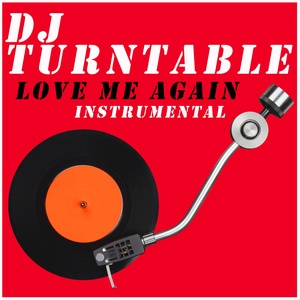 Обложка для DJ Turntable - Love Me Again (Originally Performed by John Newman) [Instrumental]