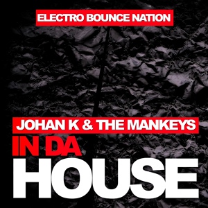 Обложка для Johan K, The Mankeys - In Da House