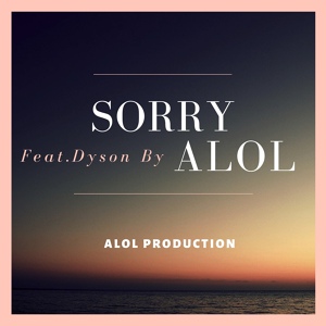 Обложка для Alol feat. Dyson - Sorry