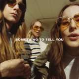 Обложка для HAIM - Something To Tell You