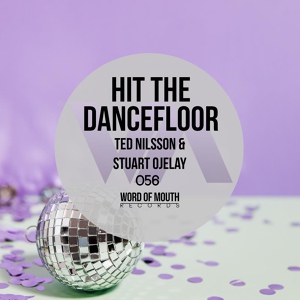 Обложка для Ted Nilsson, Stuart Ojelay - Hit The Dancefloor