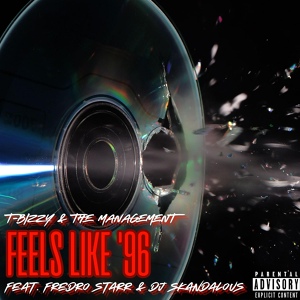 Обложка для T-Bizzy & The Management feat. DJ Skandalous, Fredro Starr - Feels Like '96 (feat. DJ Skandalous & Fredro Starr)