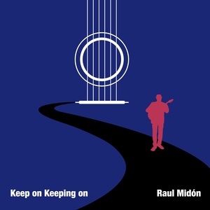 Обложка для Raul Midón - Keep on Keeping On