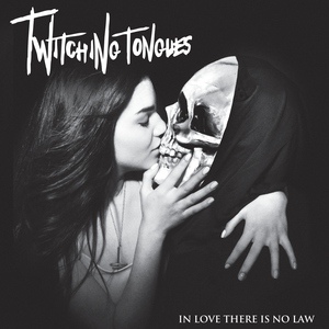 Обложка для Twitching Tongues - In Love There Is No Law