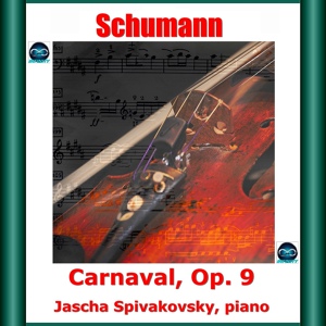 Обложка для Jascha Spivakovsky - Carnaval, Op. 9: I. Préambule