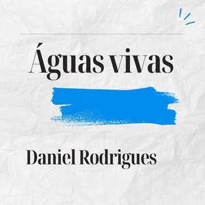 Обложка для Daniel Rodrigues - Águas Vivas