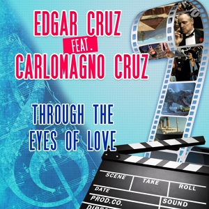 Обложка для Edgar Cruz feat. Carlomagno Cruz - Through the Eyes of Love