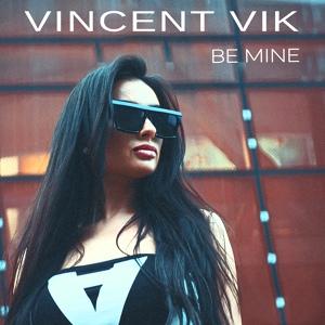 Обложка для Vincent Vik - Be Mine