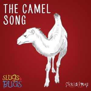 Обложка для Slugs and Bugs - The Camel Song